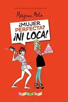 Book cover of ¿Mujer perfecta? ¡Ni loca!