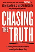 Book cover of Chasing the Truth : a Young Journalist's Guide to Investigative Reporting