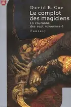Book cover of Le Complot DES Magiciens/LA Couronne DES Sept Royaumes 1 (French Edition)