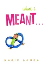 Book cover of What I Meant..