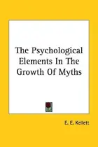 Book cover of The Psychological Elements in the Growth of Myths