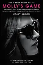 Book cover of Molly's Game [Movie Tie-in]: The True Story of the 26-Year-Old Woman Behind the Most Exclusive, High-Stakes Underground Poker Game in the World