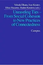 Book cover of Unraveling ties: from social cohesion to new practices of connectedness