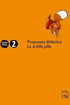 Book cover of Propuesta didáctica La ardilla Pilla 2 años. Torbellinos