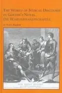 Book cover of The world of stoical discourse in Goethe's novel Die Wahlverwandtschaften