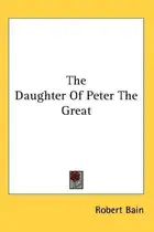 Book cover of The Daughter Of Peter The Great