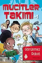 Book cover of Mucitler Takimi 1 / Gorunmez Robot
