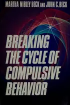 Book cover of Breaking the cycle of compulsive behavior