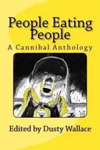 Book cover of People Eating People: A Cannibal Anthology