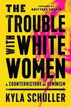 Book cover of The Trouble with White Women