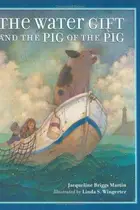 Book cover of The water gift and the pig of the pig