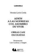 Book cover of Adiós a las nodrizas, o, El asombro de vivir