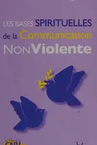 Book cover of Les bases spirituelles de la communication non violente