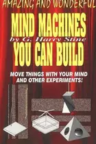 Book cover of Amazing and Wonderful Mind Machines You Can Build