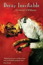Book cover of Decay Inevitable Conrad A Williams