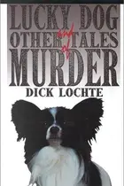 Book cover of Lucky dog, and other tales of murder