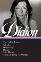 Book cover of Joan Didion : the 1980s And 90s