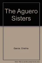 Book cover of The Aguero Sisters