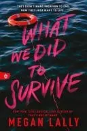 Book cover of What We Did to Survive