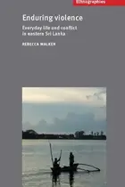 Book cover of Enduring Violence Everyday Life And Conflict In Eastern Sri Lanka