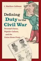 Book cover of Defining Duty in the Civil War