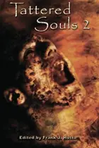 Book cover of Tattered Souls 2: From the Publisher of the multiple Bram Stoker Award Nominated +Horror Library+ series.