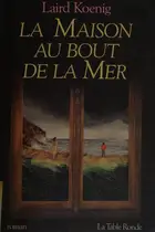 Book cover of La maison au bout de la mer (the sea wife)