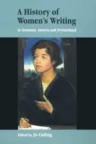 Book cover of A history of women's writing in Germany, Austria, and Switzerland