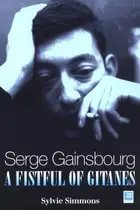 Book cover of Serge Gainsbourg: A Fistful of Gitanes