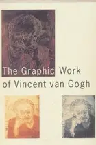 Book cover of The graphic work of Vincent van Gogh