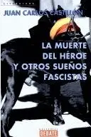 Book cover of La muerte del héroe y otros sueños fascistas