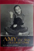 Book cover of Amy, the story of a deaf child