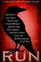 Book cover of Run: A Collection of Dark Tales