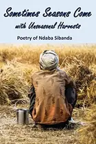 Book cover of Sometimes Seasons Come with Unseasonal Harvests