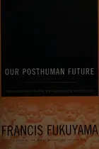 Book cover of Our Posthuman Future