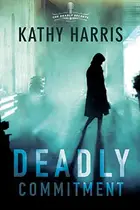 Book cover of Deadly Commitment