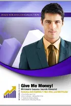 Book cover of Give Me Money! Millionaire Success Secrets Revealed