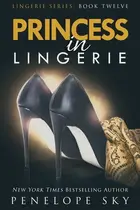 Book cover of Princess in Lingerie