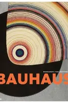Book cover of Bauhaus 1919-1933: Workshops for Modernity