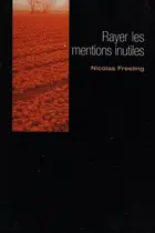 Book cover of Rayer les mentions inutiles