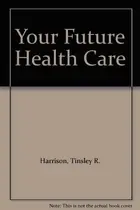 Book cover of Your future health care