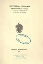 Book cover of Historical pageants, State Normal School, Fitchburg, Massachusetts