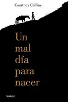 Book cover of Un mal día para nacer