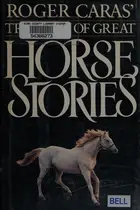 Book cover of Roger Caras' Treasury of Great Horse Stories