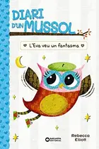 Book cover of Diari d'un mussol. L'Eva veu un fantasma