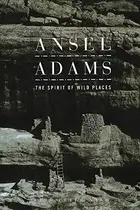 Book cover of Ansel Adams: The Spirit of Wild Places