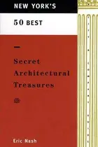 Book cover of New York's 50 best secret architectural treasures