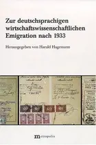 Book cover of Zur deutschsprachigen wirtschaftswissenschaftlichen Emigration nach 1933