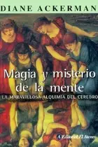 Book cover of Magia Y Misterio De La Mente La Maravillosa Alquimia Del Cerebro