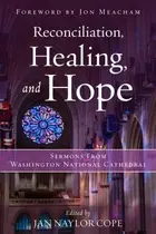 Book cover of Reconciliation, Healing, and Hope